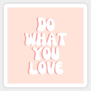 Do What You Love - Inspiring and Motivational Quotes Sticker